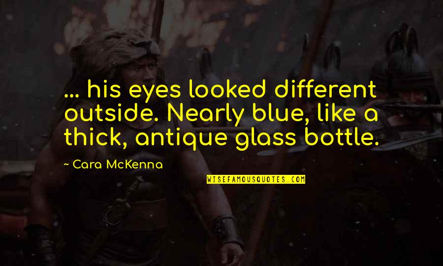 Sustaita Enterprises Quotes By Cara McKenna: ... his eyes looked different outside. Nearly blue, Sustaita Enterprises Quotes By Cara McKenna: ... his eyes looked different outside. Nearly blue,
