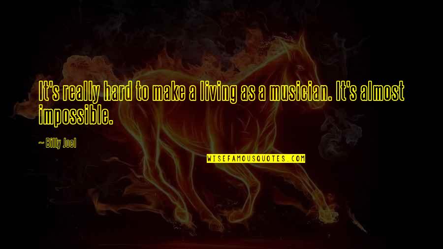 Sustaita Radio Quotes By Billy Joel: It's really hard to make a living as