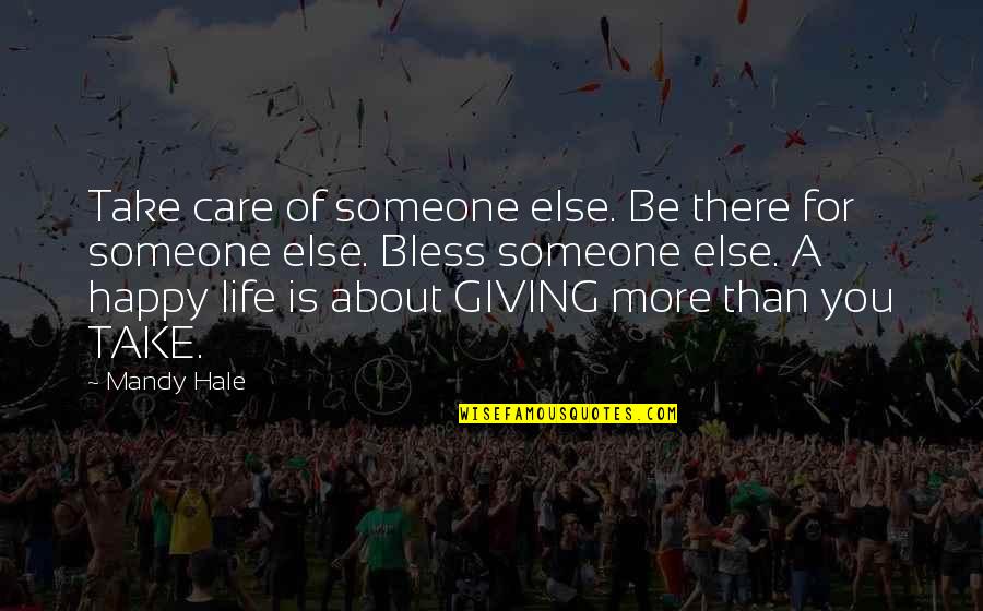 Sustava Rovnic Quotes By Mandy Hale: Take care of someone else. Be there for Sustava Rovnic Quotes By Mandy Hale: Take care of someone else. Be there for