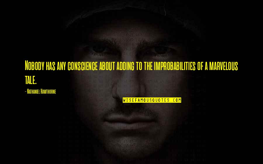 Sustituir Conjugacion Quotes By Nathaniel Hawthorne: Nobody has any conscience about adding to the Sustituir Conjugacion Quotes By Nathaniel Hawthorne: Nobody has any conscience about adding to the