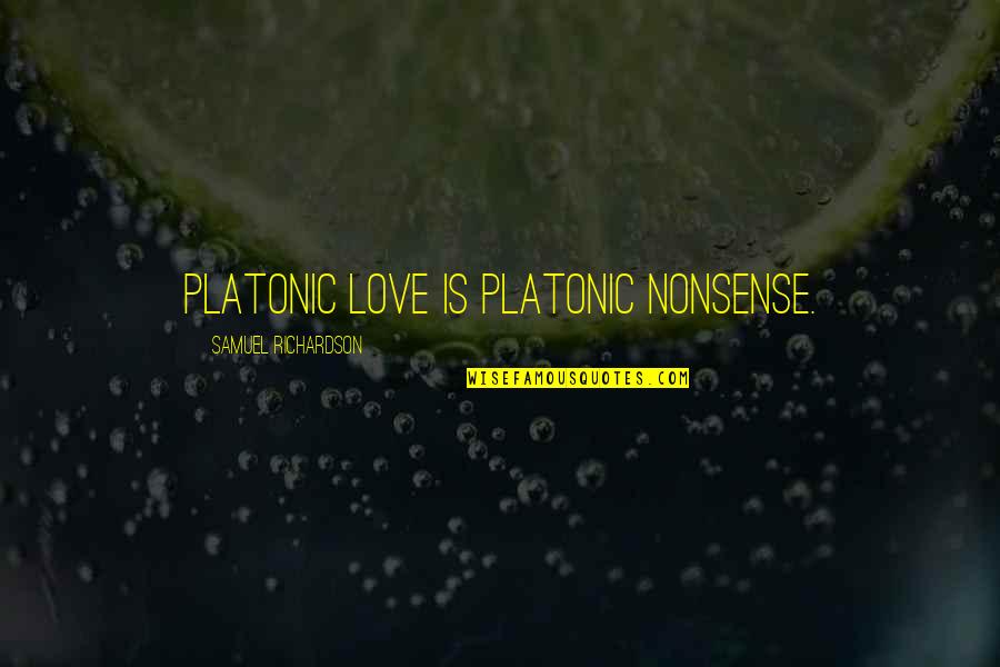 Sustituir Conjugacion Quotes By Samuel Richardson: Platonic love is platonic nonsense. Sustituir Conjugacion Quotes By Samuel Richardson: Platonic love is platonic nonsense.