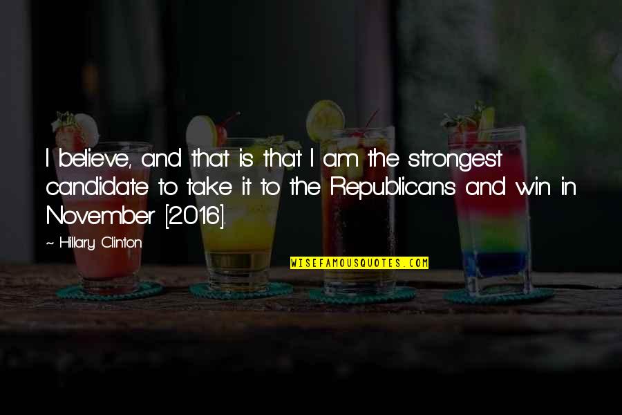 Sustituir La Quotes By Hillary Clinton: I believe, and that is that I am