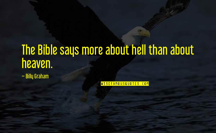 Sustitutiva Definicion Quotes By Billy Graham: The Bible says more about hell than about Sustitutiva Definicion Quotes By Billy Graham: The Bible says more about hell than about