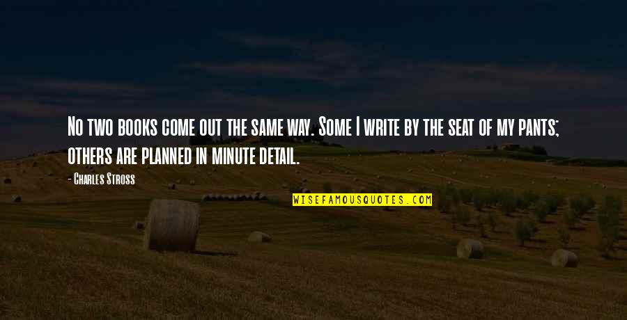 Sustitutiva Definicion Quotes By Charles Stross: No two books come out the same way. Sustitutiva Definicion Quotes By Charles Stross: No two books come out the same way.
