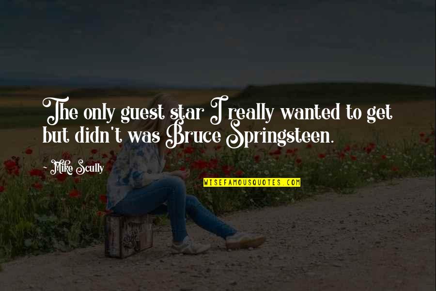 Sustitutiva Definicion Quotes By Mike Scully: The only guest star I really wanted to