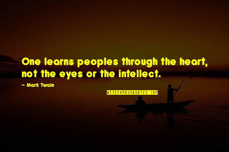 Sustituto De Cafe Quotes By Mark Twain: One learns peoples through the heart, not the