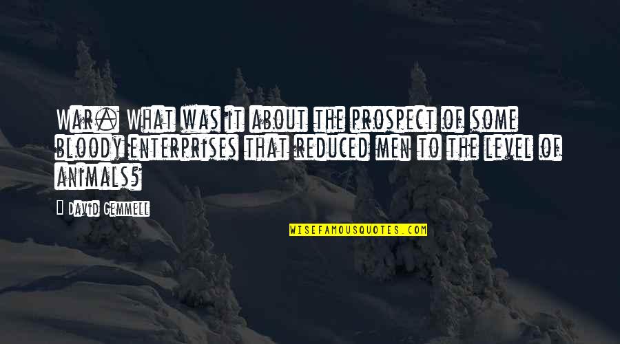 Susurro Del Quotes By David Gemmell: War. What was it about the prospect of Susurro Del Quotes By David Gemmell: War. What was it about the prospect of