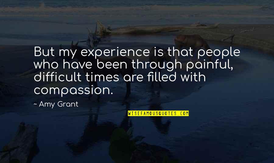 Suszona Nasturcja Quotes By Amy Grant: But my experience is that people who have Suszona Nasturcja Quotes By Amy Grant: But my experience is that people who have