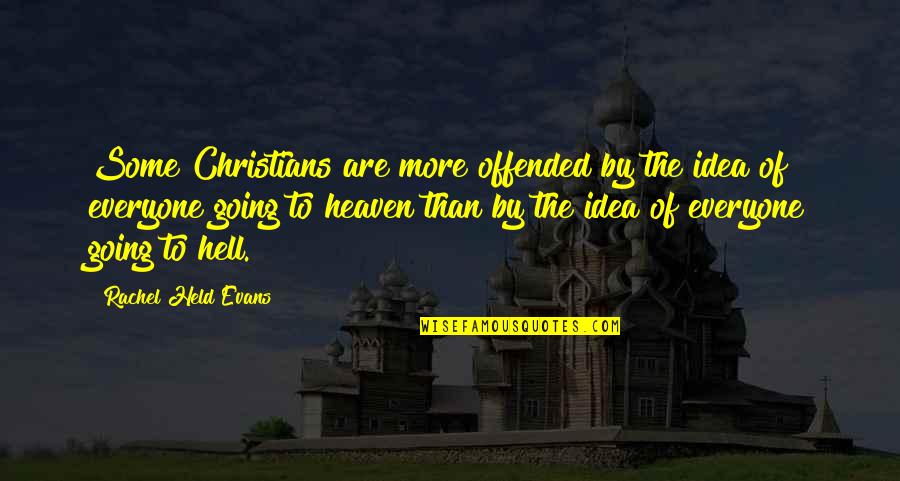 Sutaragan Quotes By Rachel Held Evans: Some Christians are more offended by the idea Sutaragan Quotes By Rachel Held Evans: Some Christians are more offended by the idea
