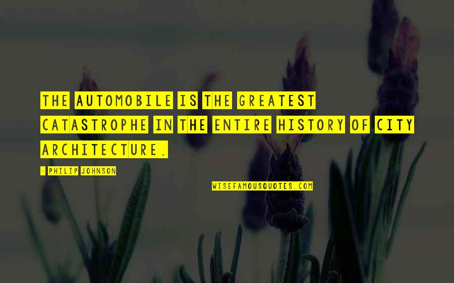 Sutera Cordata Quotes By Philip Johnson: The automobile is the greatest catastrophe in the Sutera Cordata Quotes By Philip Johnson: The automobile is the greatest catastrophe in the