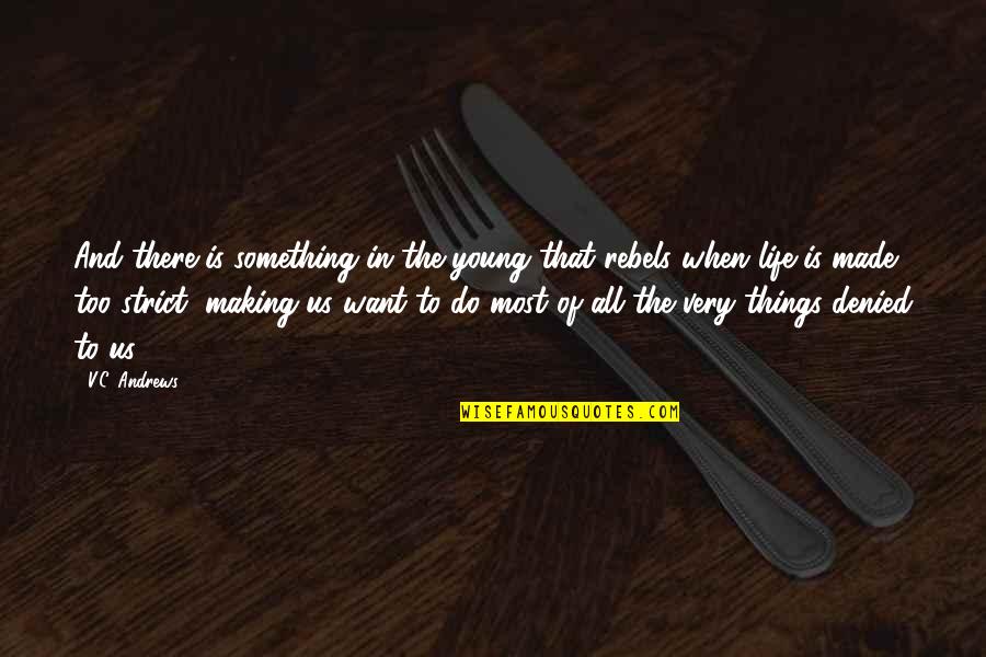 Sutherin Upholstery Quotes By V.C. Andrews: And there is something in the young that