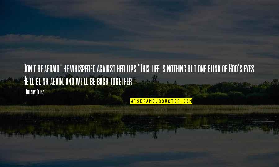 Sutherlin Quotes By Tiffany Reisz: Don't be afraid" he whispered against her lips Sutherlin Quotes By Tiffany Reisz: Don't be afraid" he whispered against her lips