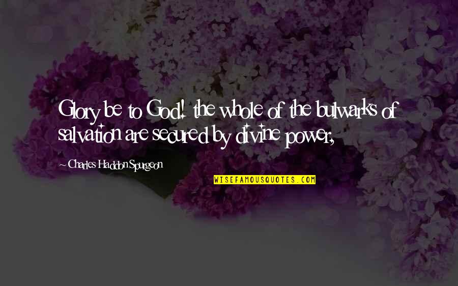Suthers Star Quotes By Charles Haddon Spurgeon: Glory be to God! the whole of the Suthers Star Quotes By Charles Haddon Spurgeon: Glory be to God! the whole of the