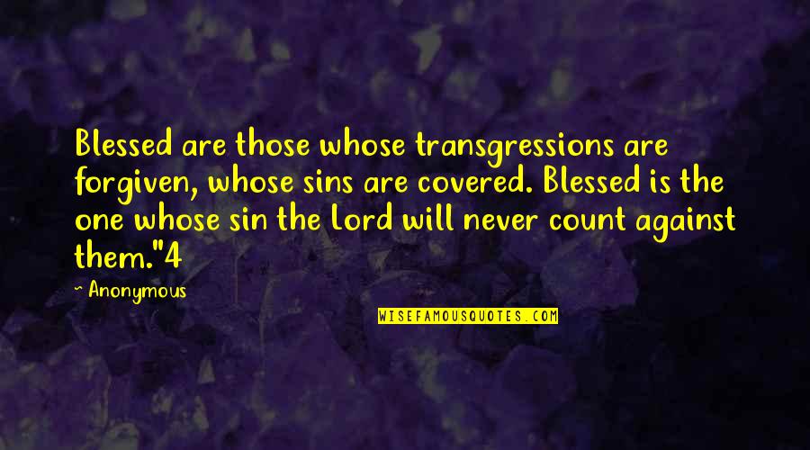 Sutorbilt Quotes By Anonymous: Blessed are those whose transgressions are forgiven, whose Sutorbilt Quotes By Anonymous: Blessed are those whose transgressions are forgiven, whose