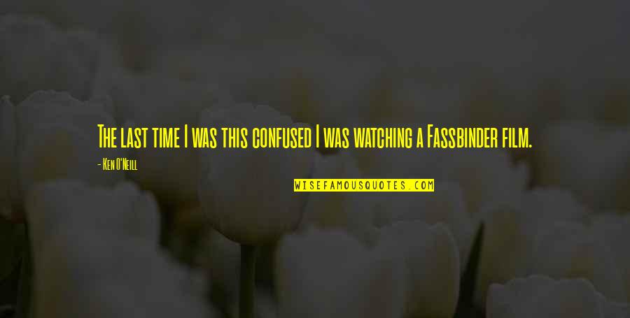 Suttee Ritual Quotes By Ken O'Neill: The last time I was this confused I
