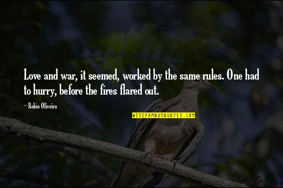 Sutter's Quotes By Robin Oliveira: Love and war, it seemed, worked by the Sutter's Quotes By Robin Oliveira: Love and war, it seemed, worked by the