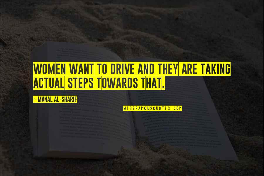 Suudi Arabistan Quotes By Manal Al-Sharif: Women want to drive and they are taking