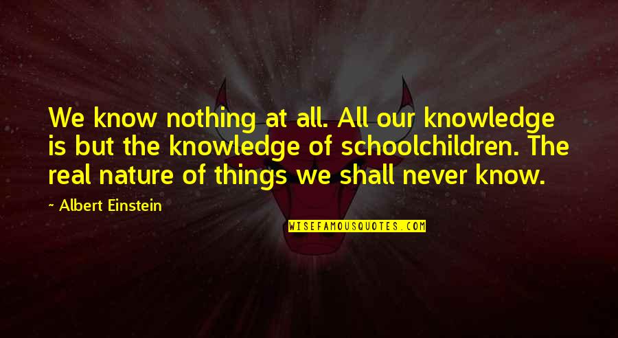 Suvidhaa Quotes By Albert Einstein: We know nothing at all. All our knowledge Suvidhaa Quotes By Albert Einstein: We know nothing at all. All our knowledge