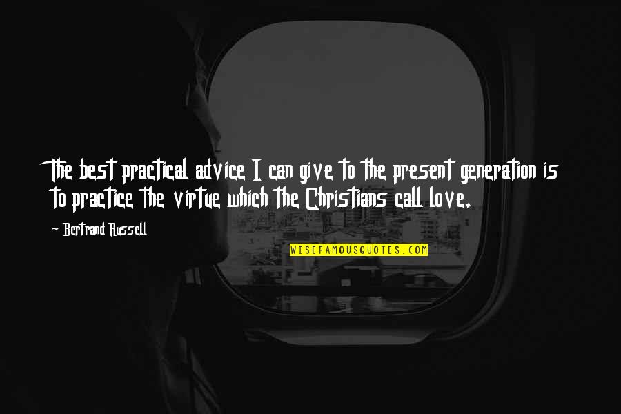 Suwardi Vc Quotes By Bertrand Russell: The best practical advice I can give to Suwardi Vc Quotes By Bertrand Russell: The best practical advice I can give to