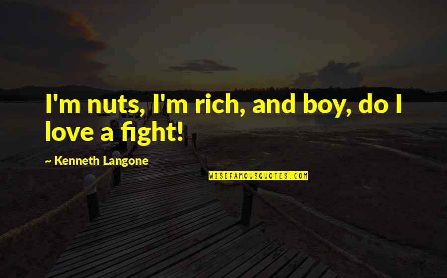Suyapa Escobar Quotes By Kenneth Langone: I'm nuts, I'm rich, and boy, do I Suyapa Escobar Quotes By Kenneth Langone: I'm nuts, I'm rich, and boy, do I