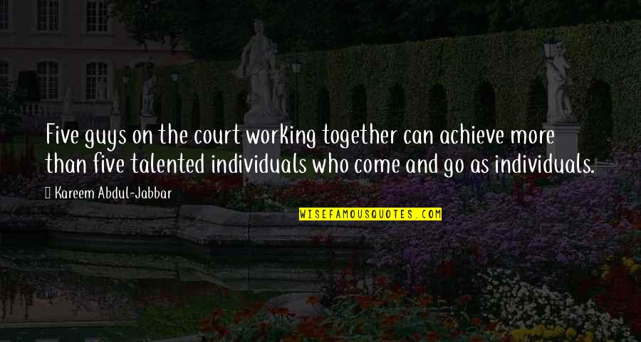 Suying Song Quotes By Kareem Abdul-Jabbar: Five guys on the court working together can Suying Song Quotes By Kareem Abdul-Jabbar: Five guys on the court working together can