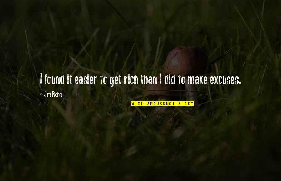 Suyodhana Quotes By Jim Rohn: I found it easier to get rich than