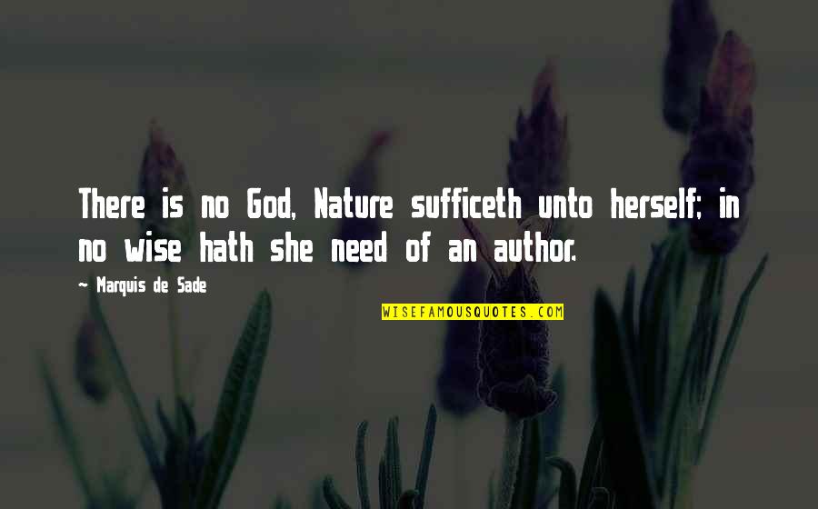 Suzanne Curchod Necker Quotes By Marquis De Sade: There is no God, Nature sufficeth unto herself;