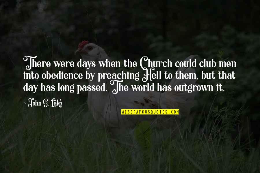 Suzanne De Passe Quotes By John G. Lake: There were days when the Church could club Suzanne De Passe Quotes By John G. Lake: There were days when the Church could club