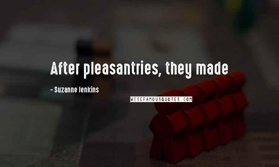 Suzanne Jenkins quotes: After pleasantries, they made