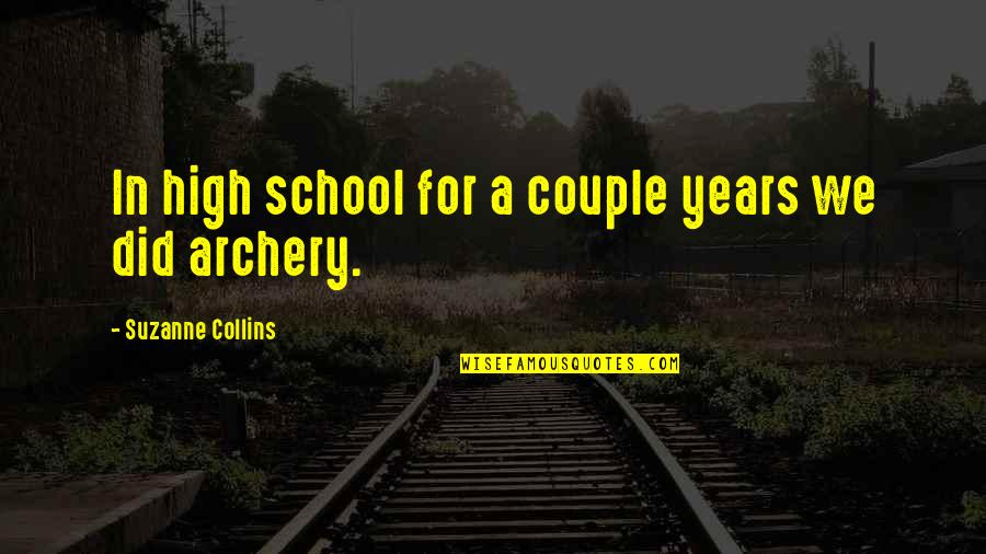 Suzanne Quotes By Suzanne Collins: In high school for a couple years we