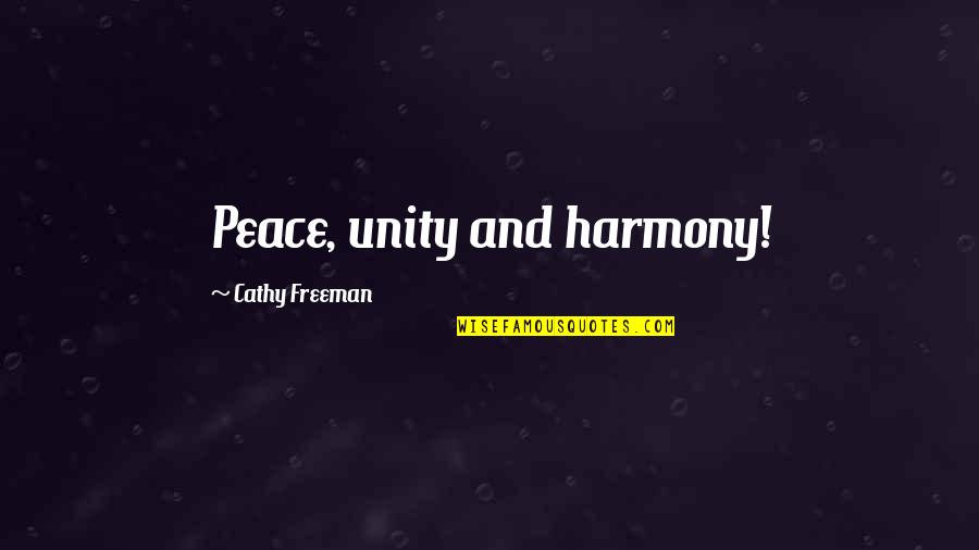 Suzannes Of Paris Quotes By Cathy Freeman: Peace, unity and harmony! Suzannes Of Paris Quotes By Cathy Freeman: Peace, unity and harmony!