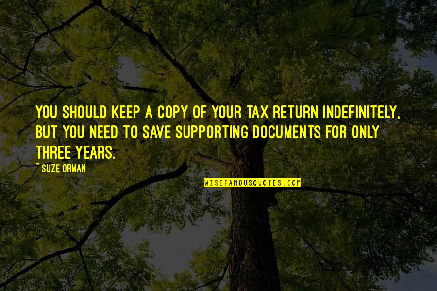 Suze Orman Quotes By Suze Orman: You should keep a copy of your tax Suze Orman Quotes By Suze Orman: You should keep a copy of your tax