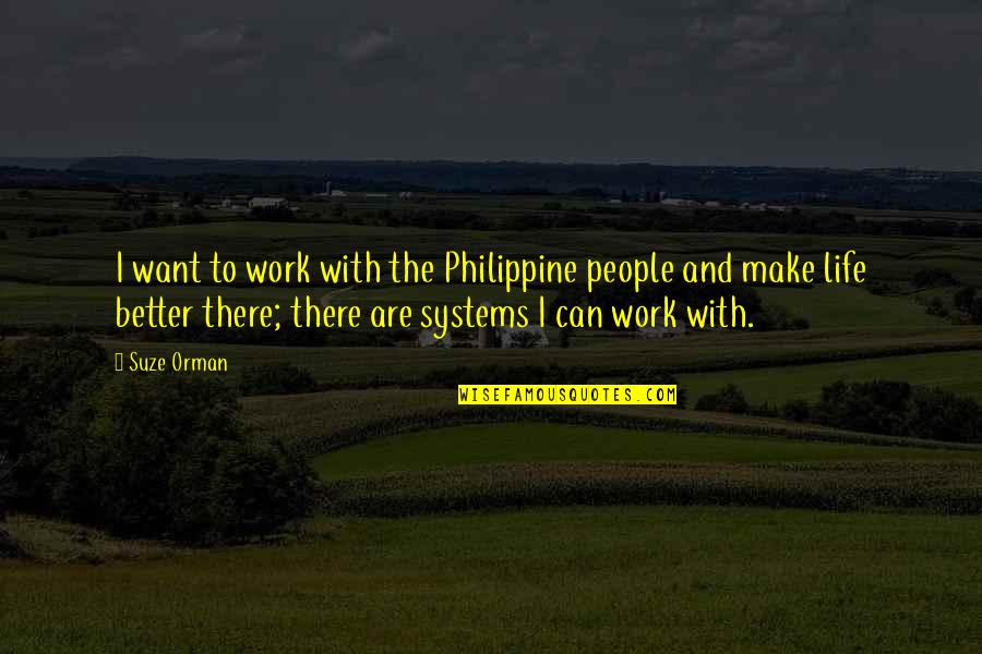 Suze Quotes By Suze Orman: I want to work with the Philippine people