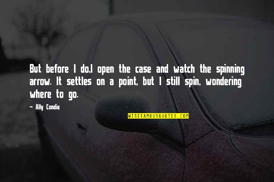 Suzerain Vassal Covenant Quotes By Ally Condie: But before I do,I open the case and Suzerain Vassal Covenant Quotes By Ally Condie: But before I do,I open the case and