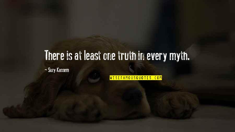 Suzy Kassem Quotes By Suzy Kassem: There is at least one truth in every Suzy Kassem Quotes By Suzy Kassem: There is at least one truth in every