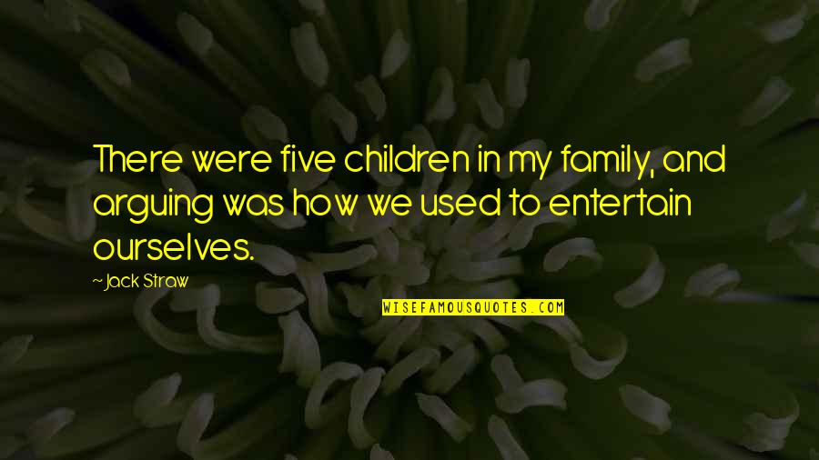 Sv Angel Quotes By Jack Straw: There were five children in my family, and