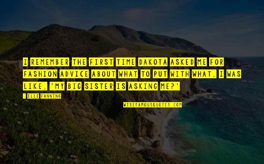 Svadbi Strumica Quotes By Elle Fanning: I remember the first time Dakota asked me Svadbi Strumica Quotes By Elle Fanning: I remember the first time Dakota asked me