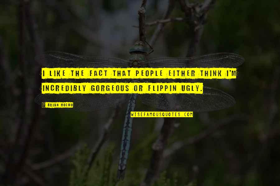 Svakodnevica Ili Quotes By Brian Molko: I like the fact that people either think
