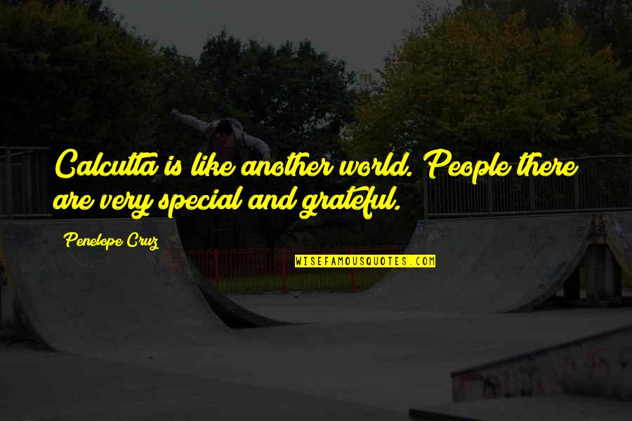 Svakom Toys Quotes By Penelope Cruz: Calcutta is like another world. People there are