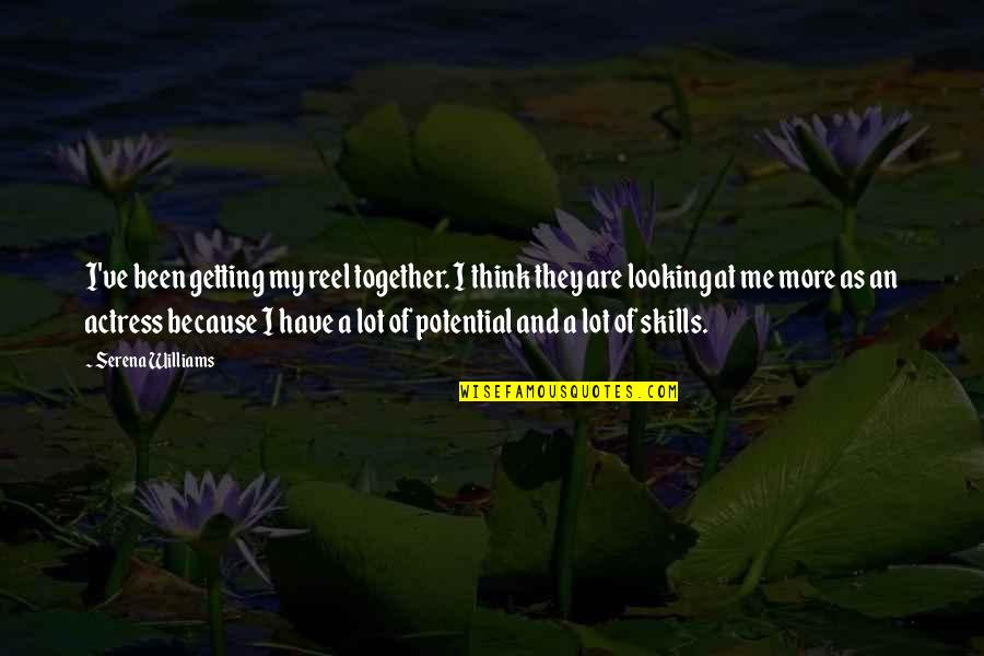 Svaku Noc Quotes By Serena Williams: I've been getting my reel together. I think