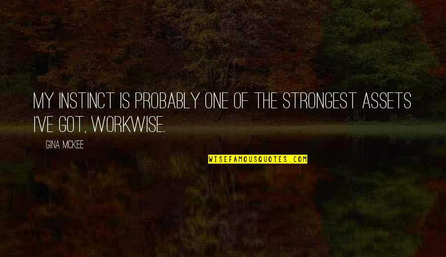 Svalehale Quotes By Gina McKee: My instinct is probably one of the strongest