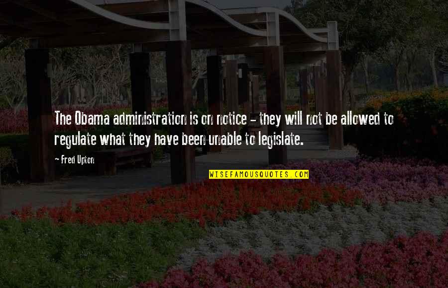 Svan Quotes By Fred Upton: The Obama administration is on notice - they