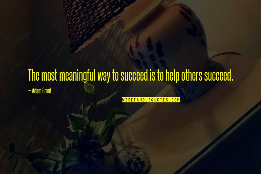 Svana Reviews Quotes By Adam Grant: The most meaningful way to succeed is to