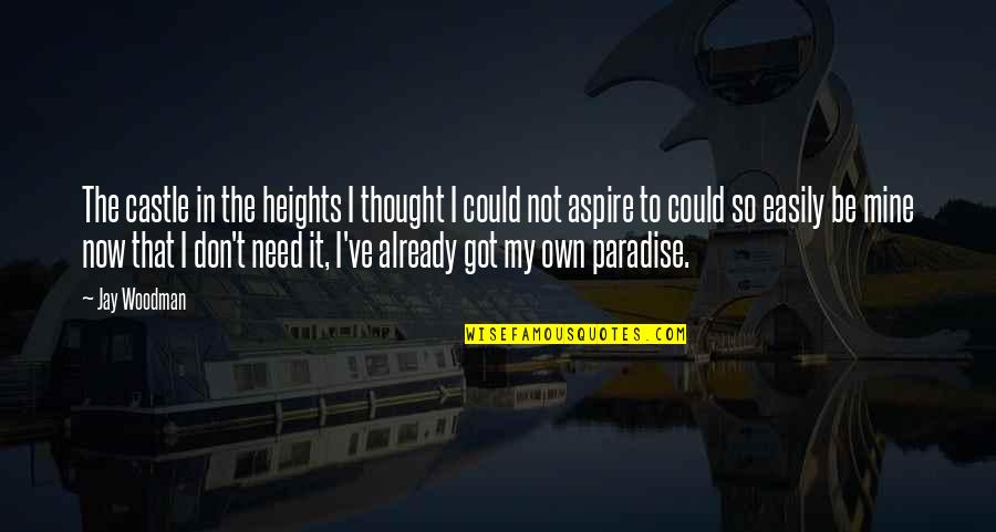 Svana Reviews Quotes By Jay Woodman: The castle in the heights I thought I Svana Reviews Quotes By Jay Woodman: The castle in the heights I thought I