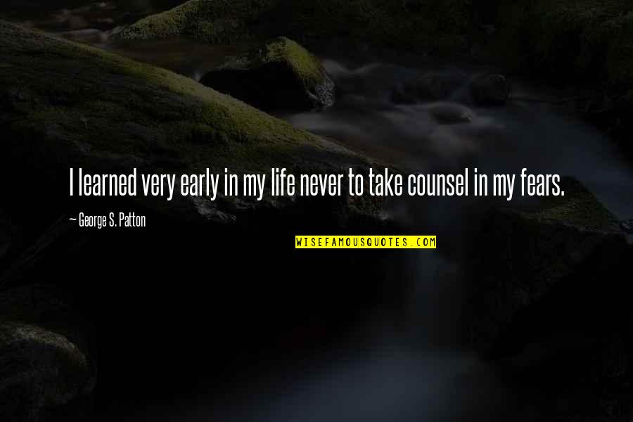 Svanhildur Kristjansson Quotes By George S. Patton: I learned very early in my life never Svanhildur Kristjansson Quotes By George S. Patton: I learned very early in my life never