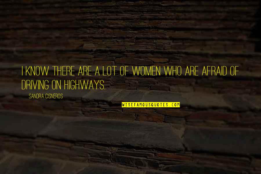 Svantek Quotes By Sandra Cisneros: I know there are a lot of women