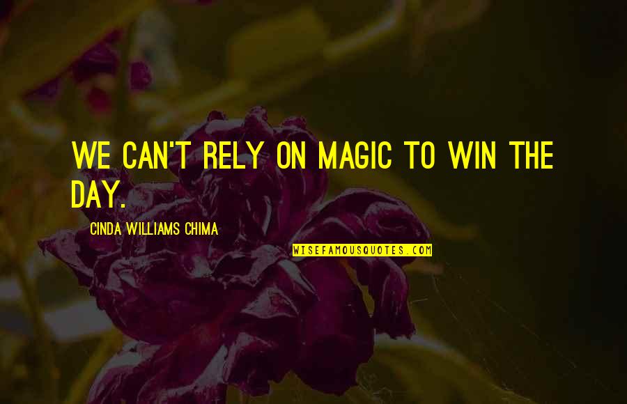 Svarainis Quotes By Cinda Williams Chima: We can't rely on magic to win the