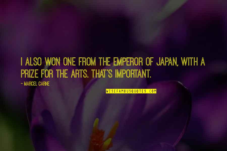 Svarstad Skisenter Quotes By Marcel Carne: I also won one from the emperor of Svarstad Skisenter Quotes By Marcel Carne: I also won one from the emperor of