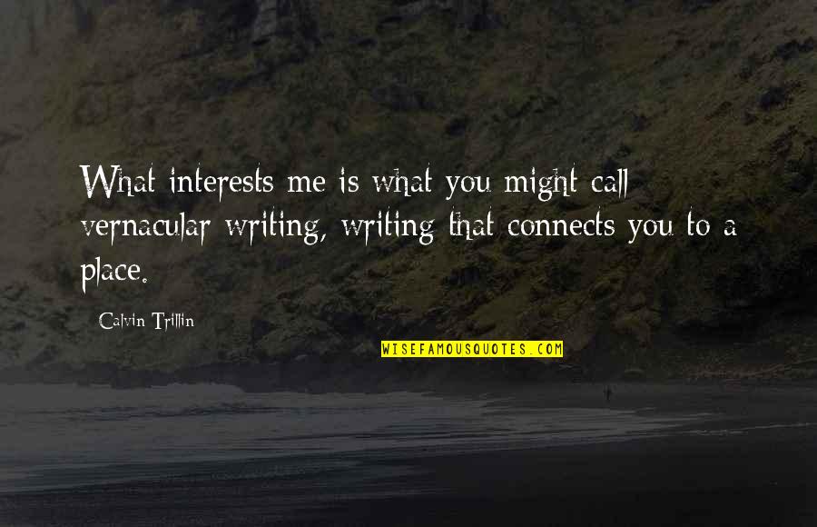 Svarstykles Meniu Quotes By Calvin Trillin: What interests me is what you might call Svarstykles Meniu Quotes By Calvin Trillin: What interests me is what you might call