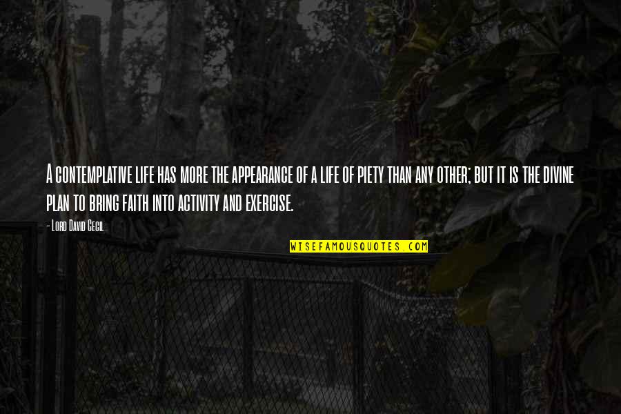 Svartsot Quotes By Lord David Cecil: A contemplative life has more the appearance of Svartsot Quotes By Lord David Cecil: A contemplative life has more the appearance of